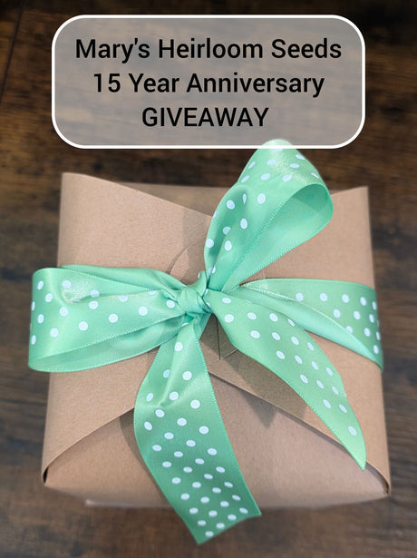 MARY'S HEIRLOOM SEEDS 15 YEAR ANNIVERSARY SEED GIVEAWAY